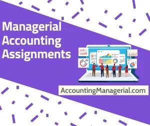 Managerial Accounting Assignments